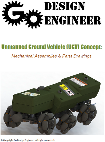 E-Book: Unmanned Ground Vehicle (UGV) Concept: Mechanical Assemblies & Parts Drawings