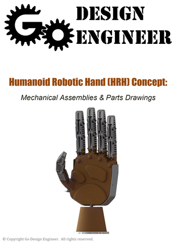 E-Book: Humanoid Robotic Hand (HRH) Concept: Mechanical Assemblies & Parts Drawings